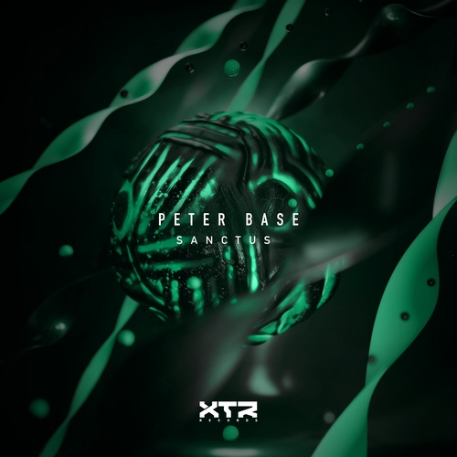 Peter Base - Sanctus [XTR144]